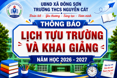 TRƯỜNG THCS NGUYỄN CÁT THÔNG BÁO VỀ VIỆC CHUẨN BỊ CHO NĂM HỌC 2026-2027